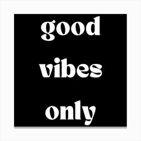 Good Vibes Only 1 Canvas Print