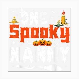 One Spooky Nanny Family Halloween Costume Canvas Print