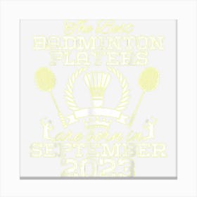 1 Year Old Birthday In September 2023 Best Badminton Players Canvas Print