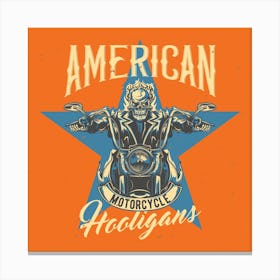 American Motorcycle Hooligans 1 Canvas Print