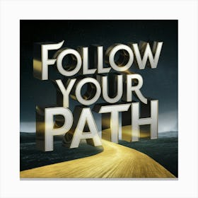 Follow Your Path 5 Canvas Print