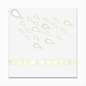 Born A Leader Funny Sperm Funny Leadership Canvas Print