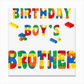 Building Block Brother Of The Birthday Boy Colorful Canvas Print