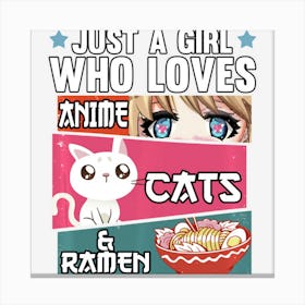 Trending Otaku Just A Girl Who Loves Anime Cats & Ramen Canvas Print