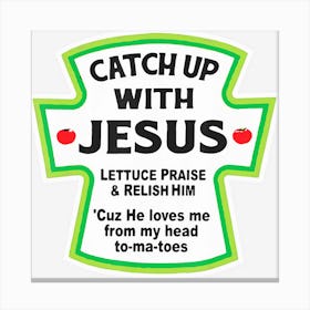 Catch Up With Jesus Funny Christian Canvas Print