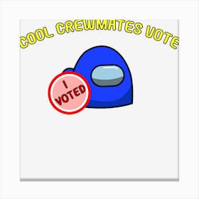 Cool Crewmates Vote Canvas Print