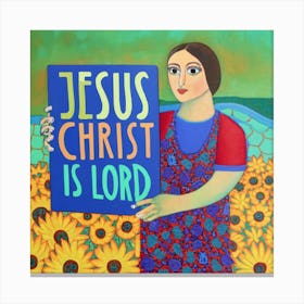 Jesus Christ Is Lord 2 Canvas Print