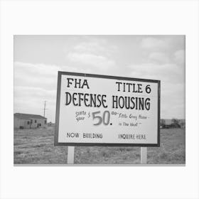Sign Of Federal Housing Administration Defense Housing, San Diego, California By Russell Lee Canvas Print
