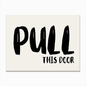 Pull This Door Canvas Print