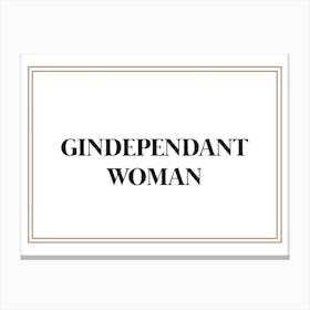 Gindependant Woman Canvas Print