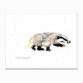 I Am Out Canvas Print
