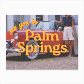 See You In Palm Springs Canvas Print