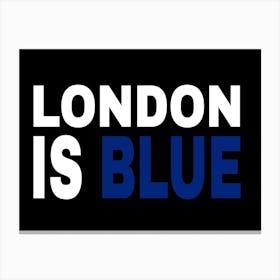 Funny London Is Blue Canvas Print