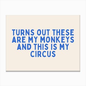 Turns Out These Are My Monkeys | Blue and Cream Canvas Print