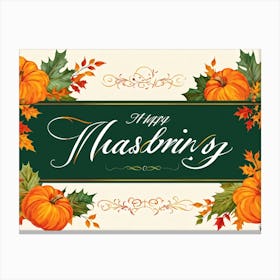 Calligraphy Themed Illustration Featuring The Joyous Season Of Fall In An Ornate Script Style Happy (2) Canvas Print