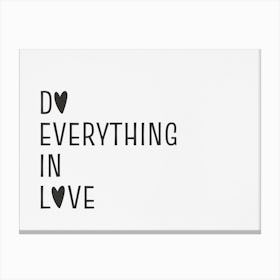 Do Everything In Love 2 Canvas Print