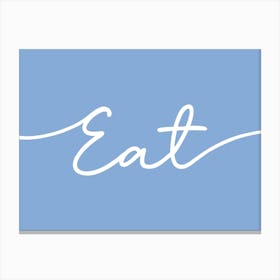 Eat Kitchen Dining Blue Canvas Print