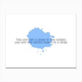 You Are A Drop In The Ocean Canvas Print