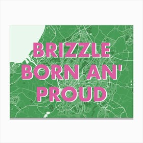 Brizzle Born An Proud Bristol Green Map Canvas Print