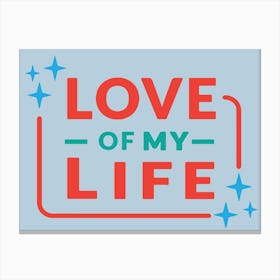 Love Of My Life Canvas Print