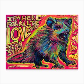 Here For All The Love Screaming Possum Print 1 Canvas Print