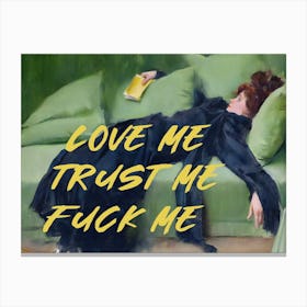Love Me Trust Me Fuck Me / Yellow Version Canvas Print