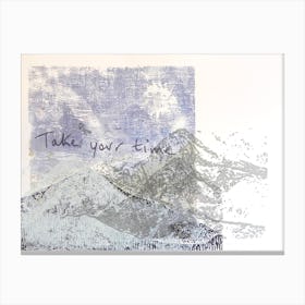 Take Your Time IV Canvas Print