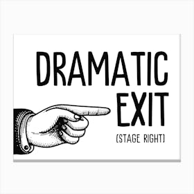 Dramatic Exit Quote Living Room Print Canvas Print