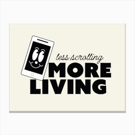 Less Scrolling, More Living - Retro Mascot - Quotes - Typography - Phone - Illustration - Vintage - Cute - Funny - Art Print - Poster - Cream Canvas Print