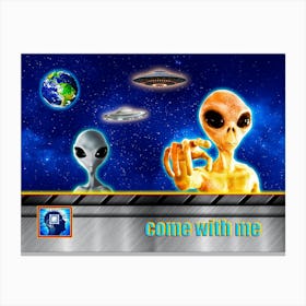 THEY ARE ALREADY HERE - COME WITH ME design collection Canvas Print