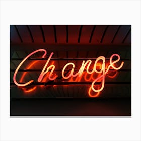 Change Neon Sign Canvas Print