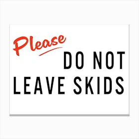 Please Do Not Leave Skids Bathroom Print - House Rules Canvas Print