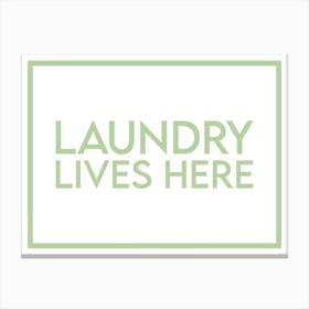 Laundry Lives Here Sage Green Canvas Print