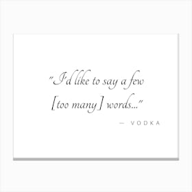 Say A Few Words With Vodka Typography Word Canvas Print