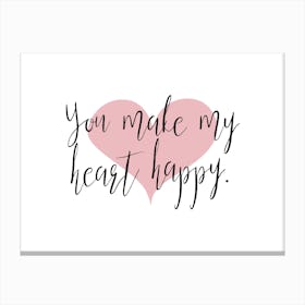 You Make My Heart Happy Canvas Print