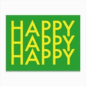 Happy Happy Happy Canvas Print