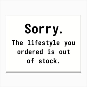 Sorry... The Lifestyle... - Funny Wall Art Poster Print Canvas Print