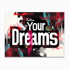 Follow Your Dreams Canvas Print