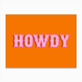 Howdy Pink on Orange Canvas Print
