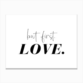 But First, Love In Landscape Canvas Print