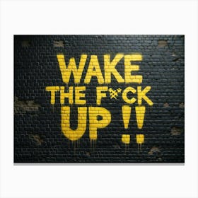Wake The Fuck Up yellow graffiti 2 Canvas Print