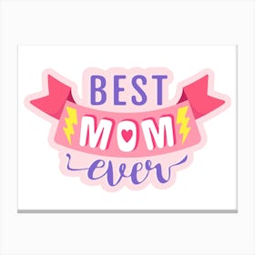 Best Mom Ever Canvas Print