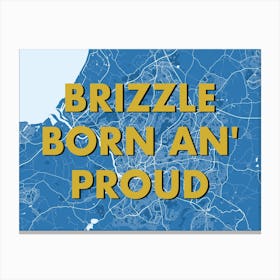 Brizzle Born An Proud Bristol Blue Map Canvas Print