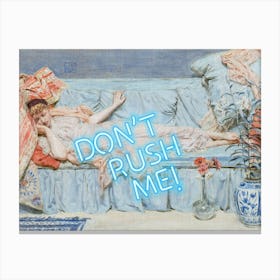 Don’t rush me vintage altered art print Canvas Print