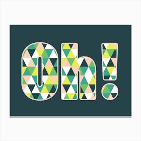 Oh Typography Quote Green and Pink Print Canvas Print