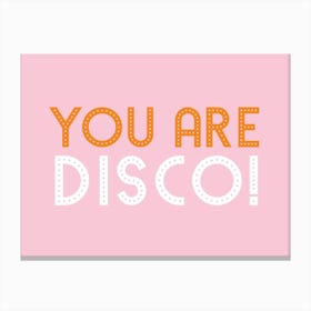 You Are Disco Canvas Print