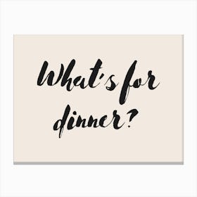 What's For Dinner? 1 Canvas Print