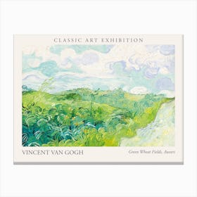 Green Wheat Fields, Auvers, Vincent Van Gogh Poster Canvas Print