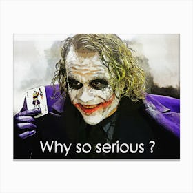 Why So Serious Quotes Of Joker 1 Canvas Print