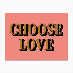 Pink And Gold Choose Love Typographic Canvas Print